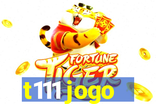 t111 jogo